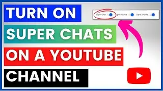 How To Turn On Super Chats On Your YouTube Channel? [in 2025] (Make Money With Super Chats)