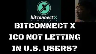 BITCONNECT X ICO BLOCKED FOR U.S. PEEPS? WTF??!