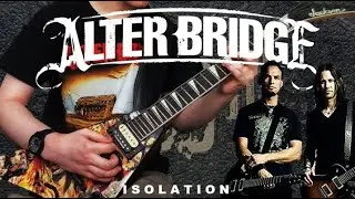 Alter Bridge || Isolation || Instrumental guitar cover (Mark Tremonti and Myles Kennedy&rsquo;s parts)