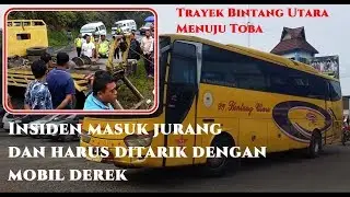 Kecelakaan Sadis, Perjalanan Bus Bintang Utara Ke Toba (Evakuasi Mobil dari Jurang Sipintu-pintu)
