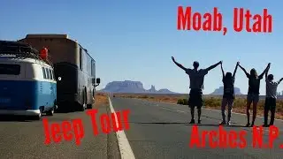 Wild Summer Road Trip  ( #2 of 3 ) Dan Mick's Jeep Tour Moab, Utah, Arches, van life,  rv living
