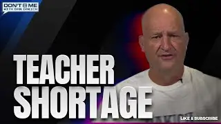 Awful Kids In Classes To Blame For Teacher Shortage | Don't @ Me With Dan Dakich