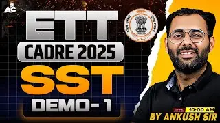 ETT Cadre 2025 | Sst Demo Class-1 | By Ankush Sir (Live 10:00 AM)