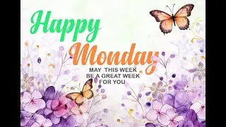 Happy Monday 🌸 May This Week Bring Happiness | Beautiful Butterfly Wishes