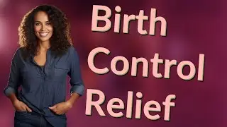 Can Birth Control Effectively Reduce Heavy Periods and Cramps?
