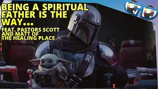 Why Spiritual Fathers and Mentors are Part of The Way | Mandalorian Devotional