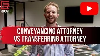 Conveyancing Attorney vs Transferring Attorney