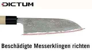 Besch&auml;digte Messerklingen richten - Richtig Sch&auml;rfen - DICTUM Tutorial
