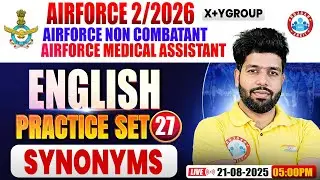 Airforce X & Y Group Classes 02 2026 | Airforce Non Combatant English Practice Set #27 | Synonyms