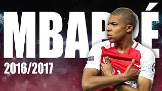 L'INCROYABLE saison de Mbappé en 2016-2017 - AS MONACO