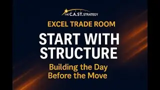 EXCEL TRADE ROOM: &ldquo;Start With Structure: Building the Day Before the Move&rdquo;