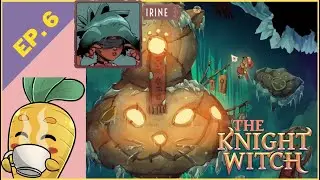 Let's Play The Knight Witch | Escaping The UnderLake & Irine The Trickster | Episode 6