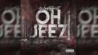 WESTGH0ST - Oh Jeez