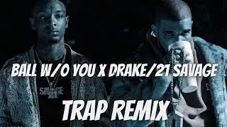Ball W/o You x Drake/21 Savage | Simon Lynch