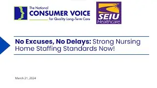 No Excuses, No Delays: Strong Nursing Home Staffing Standards Now!