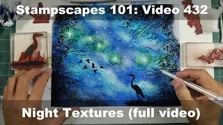 Stampscapes 101: Video 432 Night Textures (full version)