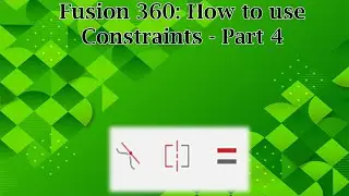 Fusion 360: How to use constraints part 4