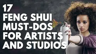 17 Feng Shui Must-Dos for Artists and Studios