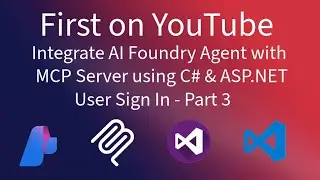 Azure AI Foundry Agent & MCP Integration with C# & ASP.NET, User Sign In - Part 3