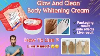 Glow and clean full Body whitening cream live result | Glow and clean Body cream