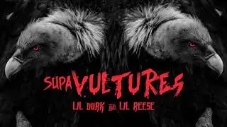 Lil Durk & Lil Reese   Unstoppable Supa Vultures
