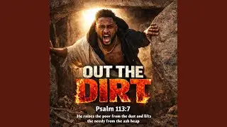 OUT THE DIRT