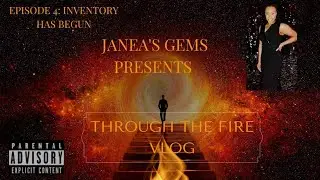 Ep 4: INVENTORY HAS BEGUN | THROUGH THE FIRE | JANEA'S GEMS #fire #blackvlog #testimony #explorepage
