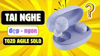 Tai Nghe Ngon Cho Anh Em Đây TOZO Agile Solo