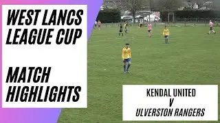 Kendal United v Ulverston Rangers | Match Highlights | West Lancs Football League Cup