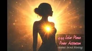 4:44 Solar Plexus Power Activation | Speak These Daily for Confidence & Clarity
