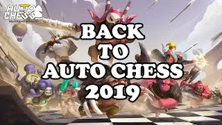 WE BACK TO AUTO CHESS 2019 ??? - Auto Chess Mobile
