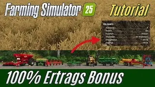 LS25 Tutorial: 100% Ertrags-Bonus erreichen (F&uuml;r Einsteiger)