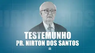 CIADESCP - Testemunho do Pastor Nirton dos Santos