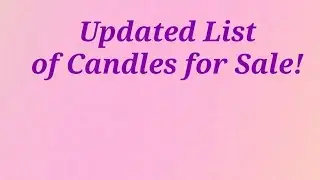 Updated List of Candles for Sale