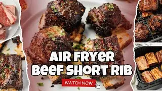 Air Fry Beef Short Rib (with time and temperature!)