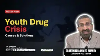 Why Drug Addiction Is Increasing Among Youth in Pakistan? | Causes & Solutions | Dr. Iftikhar Burney