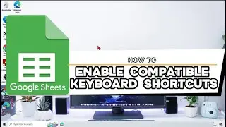 How To Enable Compatible Keyboard Shortcuts In Google Sheets