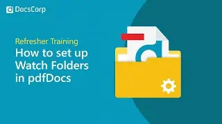 How to set up Watch Folders in pdfDocs | DocsCorp