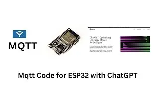 Mqtt Code for ESP32 Using ChatGPT