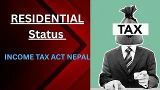 Residential Status || Income Tax Nepal || Definition CA 