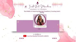 The Pitfalls of Imposing Marriage Deadlines | Trusting God's Timing | Fresh Start Meadows |DrDTO
