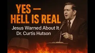 YES - Hell Is Real 🔥 Dr. Curtis Hutson&rsquo;s 1971 Sermon That Saved 127 Souls ForrestHills BaptistChurch