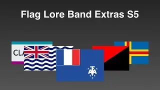 Flag Lore Band Extras S5 (non-music theory break version) (my version)