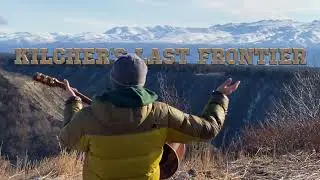 Kilcher's Last Frontier--COMING SOON