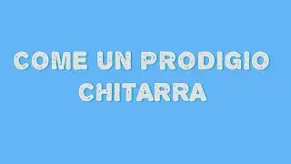 Come un prodigio (D.vezzani) cover chitarra + accordi in descrizione