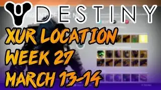 Destiny: Xur Location Week 27 - March 13-14 - HEAVY AMMO! - Exotic Engrams Weapons Armour (PS4)