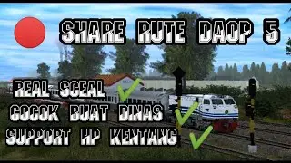 🔴 SHARE RUTE DAOP 7 REAL SCEAL COCOK BUAT DINAS | TRAINZ SIMULATOR ANDROID