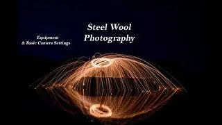 How To Do Steel Wool Photography