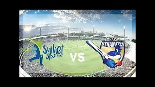 Dhaka Dynamites vs Sylhet Sixers, 10th Match, Bangladesh Premier league
