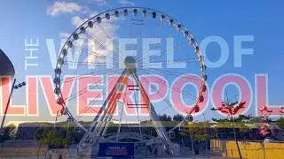 Riding High On The Wheel of Liverpool - Iconic Skyline Views!